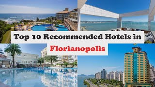 Top 10 Recommended Hotels In Florianopolis | Luxury Hotels In Florianopolis