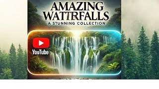 Amazing Waterfalls: A Stunning Collection