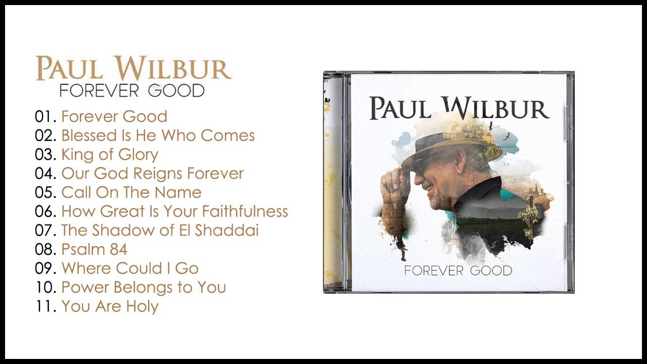 Pastor Paul Wilbur Forever Good - YouTube