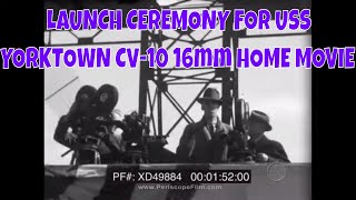 LAUNCH CEREMONY FOR USS YORKTOWN CV-10  16mm HOME MOVIE (SILENT FILM) NEWPORT NEWS  1943  70184a