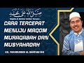 Cara Tercepat Menuju Maqam Muraqabah dan Musyahadah || KH. FAKHRUDDIN ALBANTANI SHI