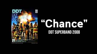 Chance : DDT Superband 2008 CDD36 Track 1