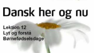 Dansk her og nu - Lektion 12 - Lyt og forstå - Boernefoedselsdage