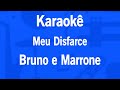 Karaokê Meu Disfarce - Bruno e Marrone