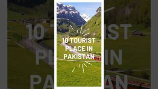 Top 10 Tourist Places in Pakistan #tourist #tour #pakistantourism #topplaces #places #top #hunza