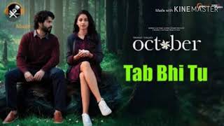 Tab Bhi Tu - Mp3 Song | October | Varun Dhawan & Banita Sandhu | Rahat Fateh Ali Khan | Anupam Roy