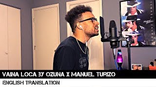 Vaina Loca by Ozuna x Manuel Turizo (English Translation)