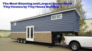 Explore the Most Stunning and Largest Goose-Neck Tiny Houses by Tiny House Building