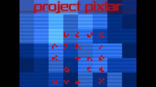 Project Pixlar: 09 - \