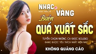 XIN EM ĐỪNG KHÓC VU QUY LK Ca Nhạc TOÀN BÀI HAY Bất Hủ, Nhạc Vàng Bolero 4.0 Độc Lạ Êm Tai DỄ NGỦ