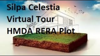 Silpa Celestia | Virtual Tour | HMDA RERA Residential Plot | Best Real Estate Investment 8639187482