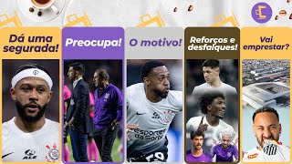 Eventos de Memphis preocupam Corinthians l Ramón criticado l Caso Martínez l Reforços e desfalques..