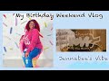 My Birthday Weekend Vlog 2022!!