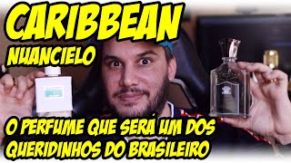 A NUANCIELO APELOU - NOVO CARIBBEAN | O PERFUME QUE VAI GANHAR TODOS OS BRASILEIROS!