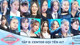 Senbatsu Battle - SGO48 | Tập 9 - Chặng đua quyết định, Center sẽ gọi tên ai ?