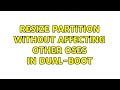 Ubuntu: Resize partition without affecting other OSes in dual-boot (3 Solutions!!)