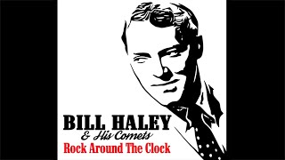 Bill Haley - Rock Around The Clock (Stereo Mix), HQ