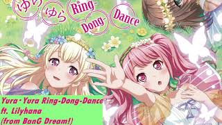 BanG Dream! (バンドリ！) - Yura・Yura Ring-Dong-Dance ゆら・ゆらRing-Dong-Dance【Lilyhana】