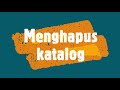 Tutorial Inlislite 5 : Cara menghapus katalog inlislite