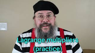Calculus 3 -- Lagrange multipliers; optimization with constraint -- Practice