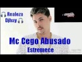 MC CEGO ABUSADO - ESTREMECE - MÚSICA NOVA 2017