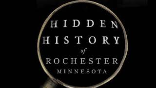 Hidden History of Rochester, Minnesota