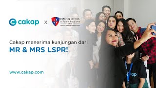 CAKAP x LSPR | Cakap Menerima Kunjungan Dari MR \u0026 MRS LSPR!