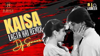 Kaisa Lagta Hai (Remix) | DJ Sameer | B Boyz Entertainment | Salman Khan \u0026 Nagma | Baaghi