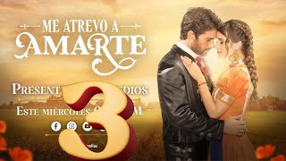 Me Atrevo A Amarte - Capítulo 3 | Las Estrellas