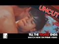 Experience the UNCUT of Till The World Ends! BL Series on Prime - Feel More!