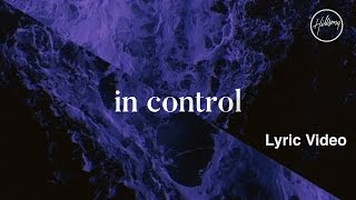 In Control Lyric  - Hillsong Worship