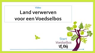 Land verwerven voor een voedselbos