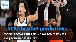 NCAA bracket predictions | Model reveals surprising | March Madness 2024 tournament picks