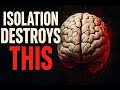 “Alone Too Long? Here’s How Isolation Rewires Your Brain!”