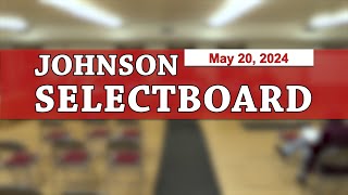 Johnson Selectboard 5/20/24