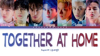 SuperM (슈퍼엠) 'Together At Home' Color Coded Lyrics [Han/Rom/Eng]