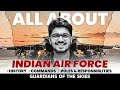 All About Indian Air Force | History, Commands & Responsibilities | Career in IAF | How To Join IAF?