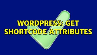 Wordpress: Get Shortcode Attributes