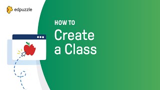How to Create a Class | Edpuzzle Tutorial