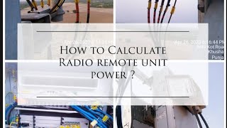 How to calculate Radio remote unit power|How to check power on radio remote.