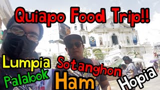 5 in 1 - QUIAPO FOOD TRIP!! Lumpia|Palabok|Ham|Hopia|Sotanghon - with balikbayan from Saudi