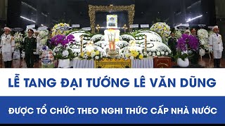The funeral ceremony for General Le Van Dung was solemnly organized according to state protocol.