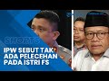 Ketua IPW Buka Suara soal Dugaan Pelecehan pada Istri Ferdy Sambo: Yang Ada Konsensual & Prakondisi