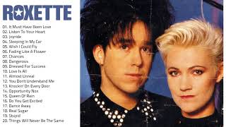 Roxette Greatest Hits Full Album | The Best Songs Of Roxette Non-Stop Playlist