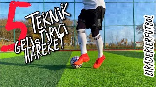 TEKNİK GELİŞTİRMEK İÇİN 5 HAREKET ( top hakimiyeti ve kordinasyonunu geliştir )