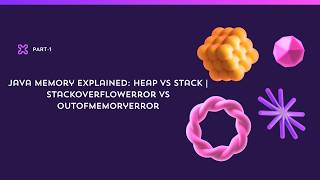 Heap vs Stack, StackOverflowError, and OutOfMemoryError