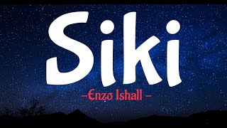 Siki(bhoo)lyrics- Enzo Ishall