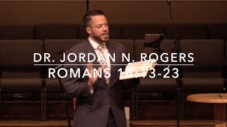 How to Care for the Weaker Believer - Romans 14:13-23 (9.8.19) - Dr. Jordan N. Rogers