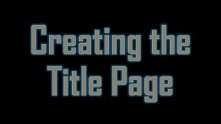 6. Creating the Title Page