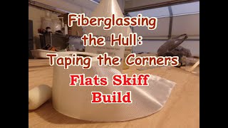 Fiberglassing the Hull - Taping the Corners. Flats Skiff DIY!